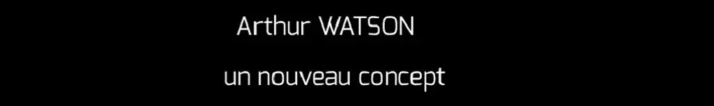 ARTHUR WATSON — vue 1