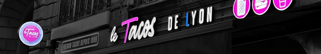 LE TACOS DE LYON — vue 1